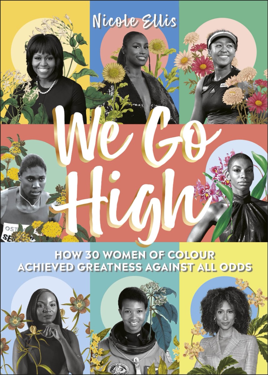 

We Go High. How 30 Women of Colour Achieved Greatness against all Odds
