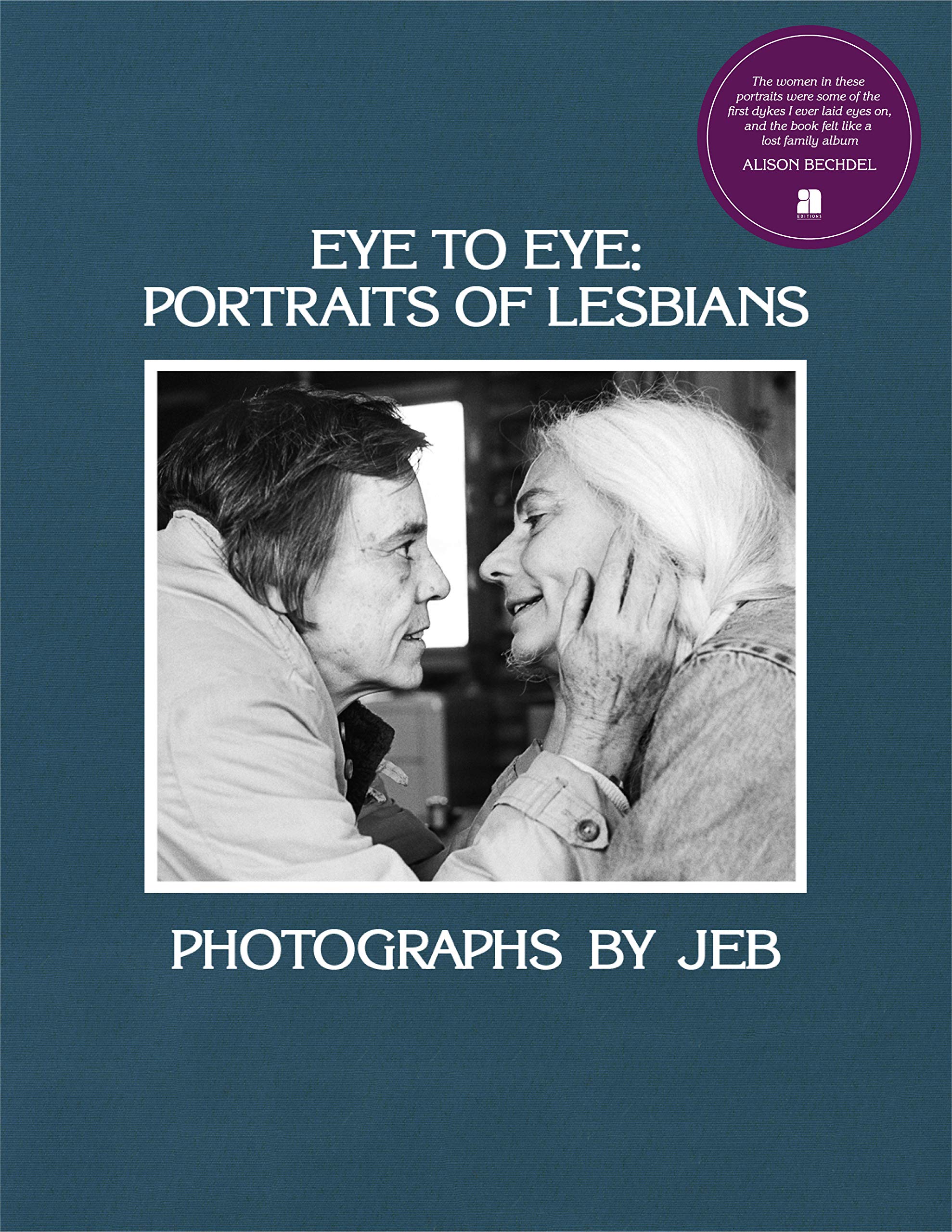 

Eye to Eye. Portraits of Lesbians