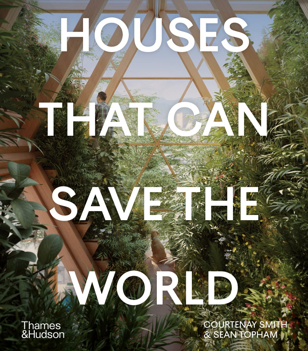 

Houses That Can Save the World
