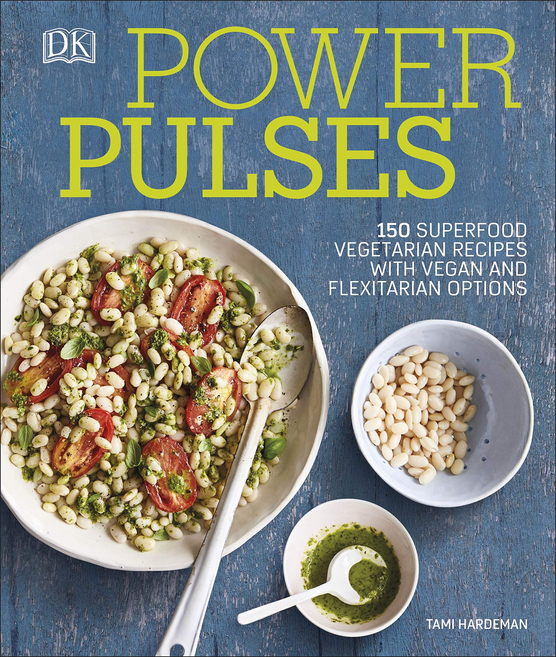 

Power Pulses. 150 Superfood Vegetarian Recipes, Featuring Vegan and Meat Variations