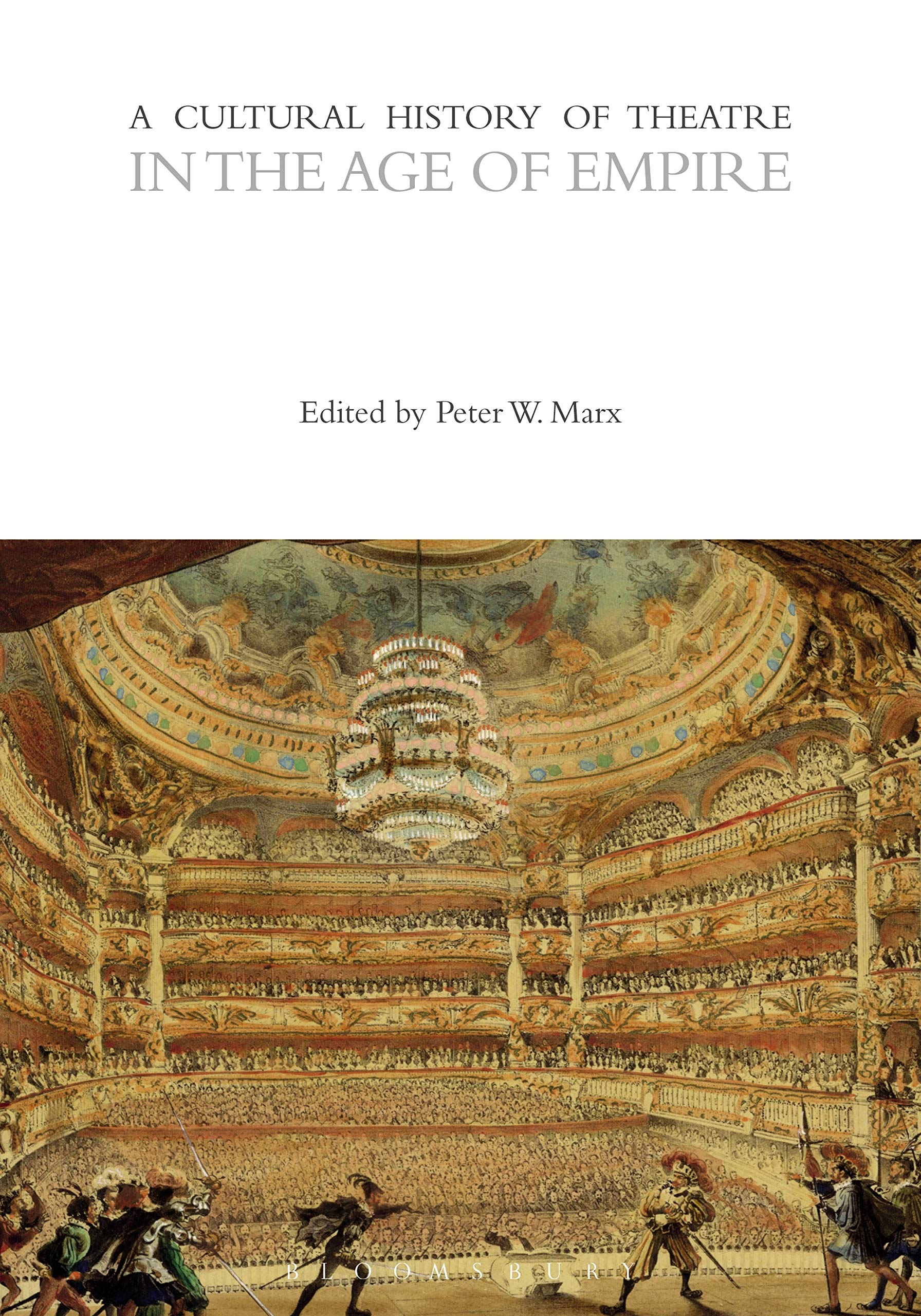 

A Cultural History of Theatre in the Age of Empire