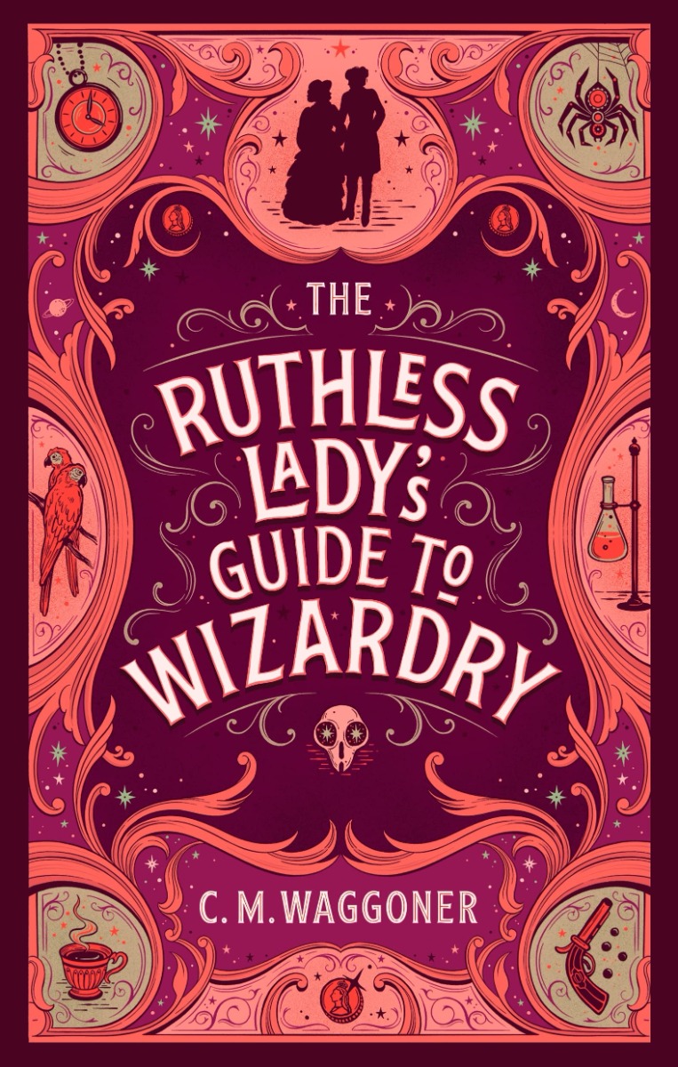 

The Ruthless Lady's Guide to Wizardry