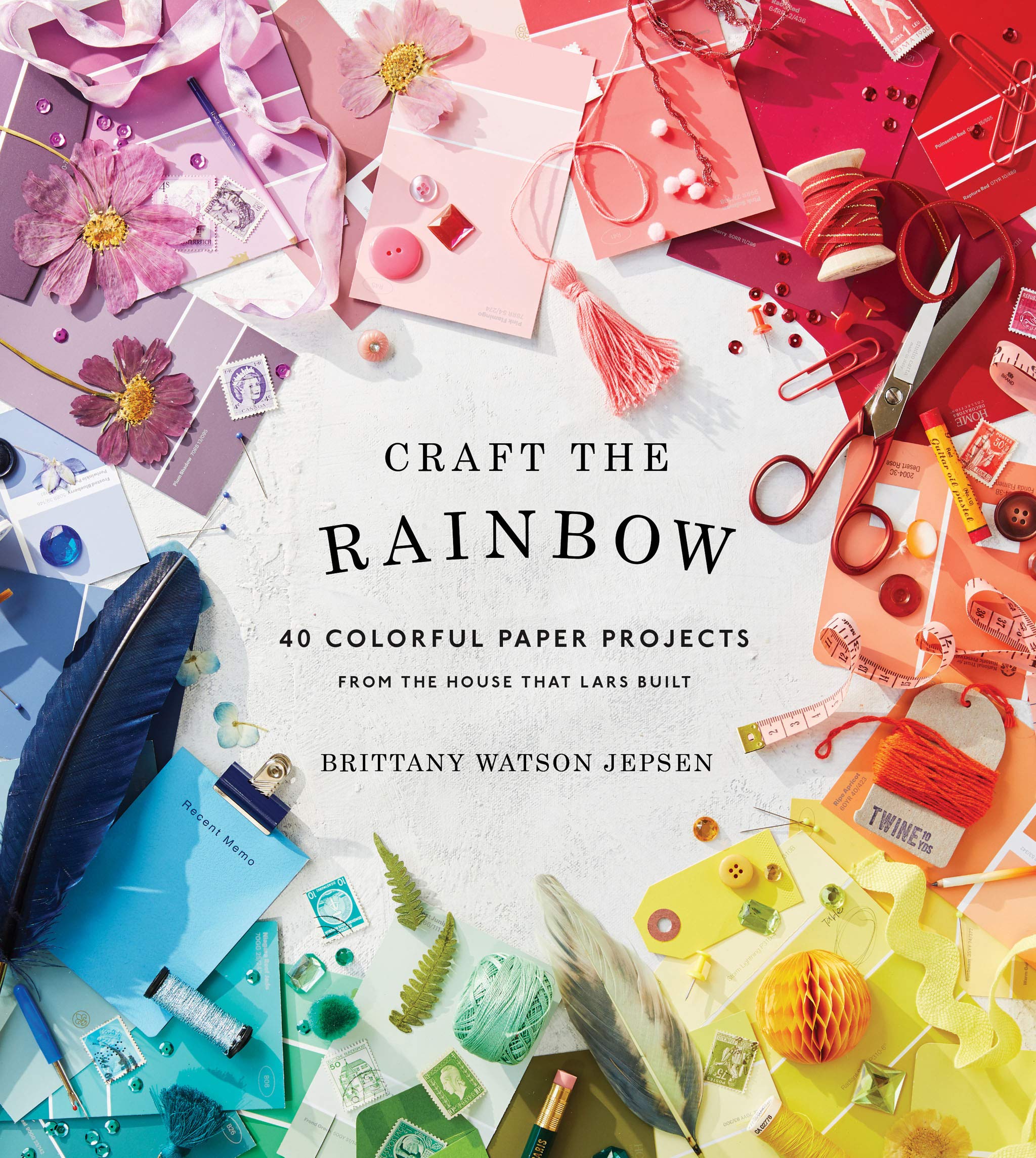 

Craft the Rainbow. 40 Colorful Paper Projects from The House That Lars Built