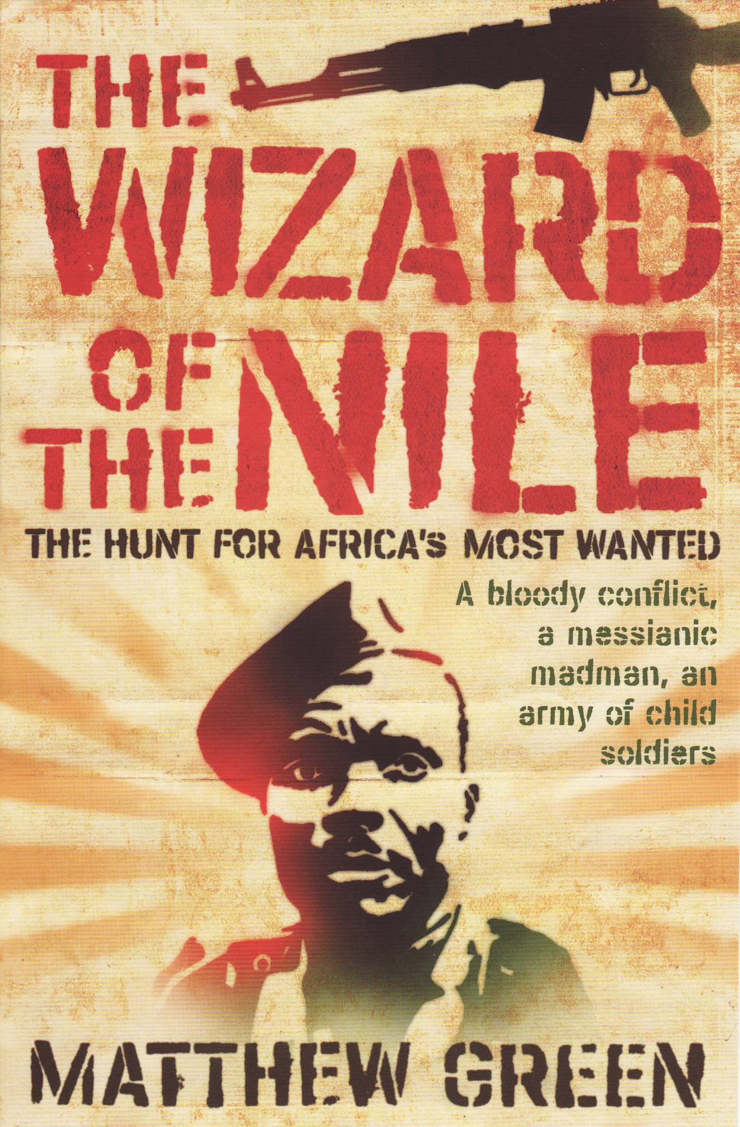 

The Wizard Of The Nile: The Hunt For Joseph Kony