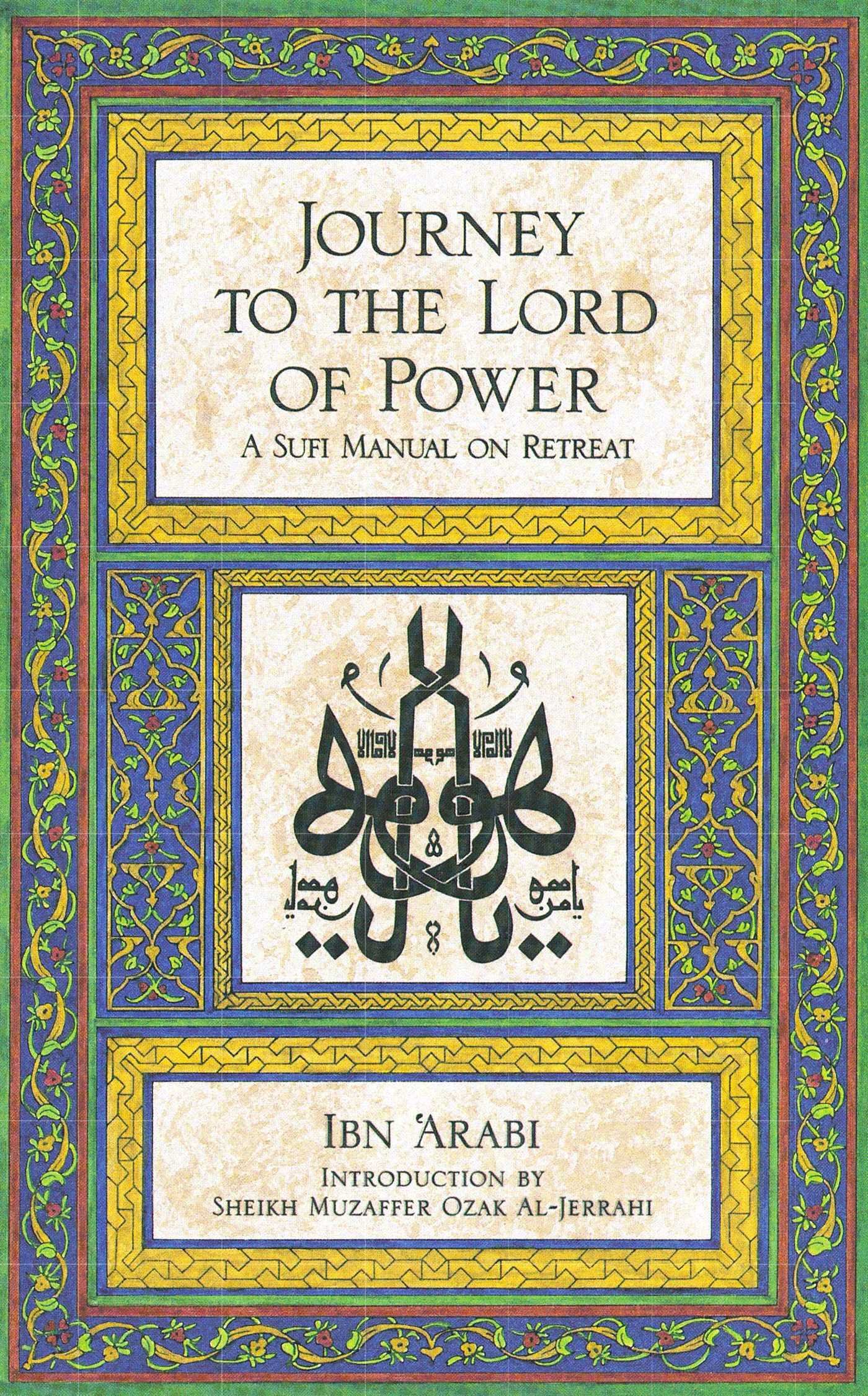 

Journey to the Lord of Power: Sufi Manual on Retreat