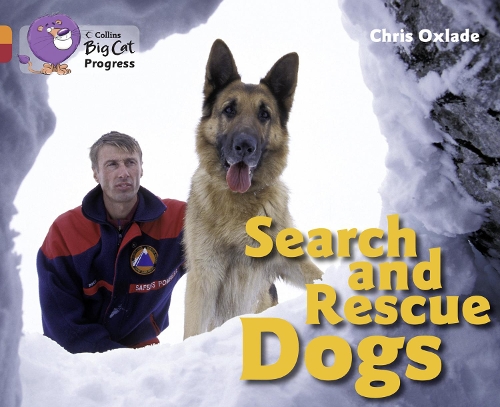 Collins Big Cat Progress — SEARCH AND RESCUE DOGS: Band 06 Orange/Band 14 Ruby 