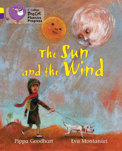 Collins Big Cat Phonics Progress — THE SUN AND THE WIND: Band 03 Yellow/Band 08 Purple 