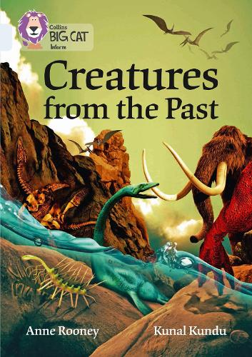 Collins Big Cat — CREATURES FROM THE PAST: Band 17/Diamond 