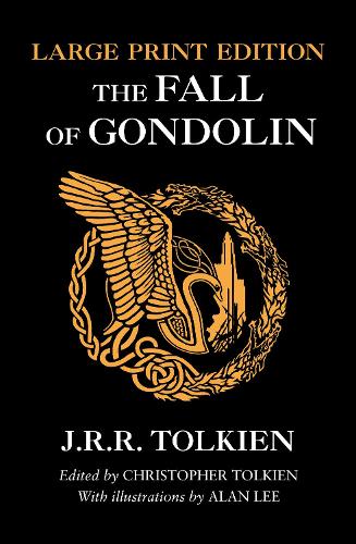 THE FALL OF GONDOLIN [Large type edition] 