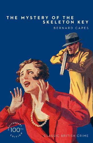 Detective Club Crime Classics — THE MYSTERY OF THE SKELETON KEY [100th Anniversary edition] 