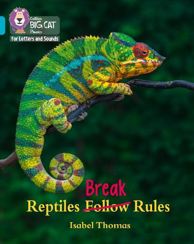 Collins Big Cat Phonics for Letters and Sounds — REPTILES BREAK RULES: Band 07/Turquoise 
