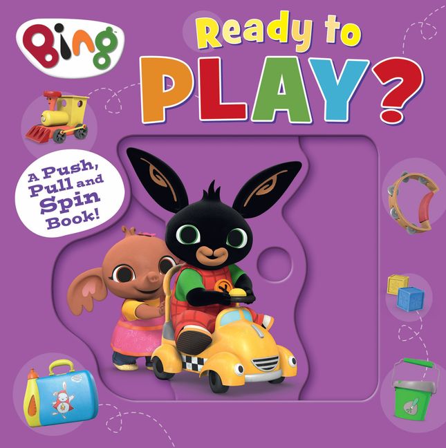 

Bing: Ready to Play A Push, Pull and Spin Book