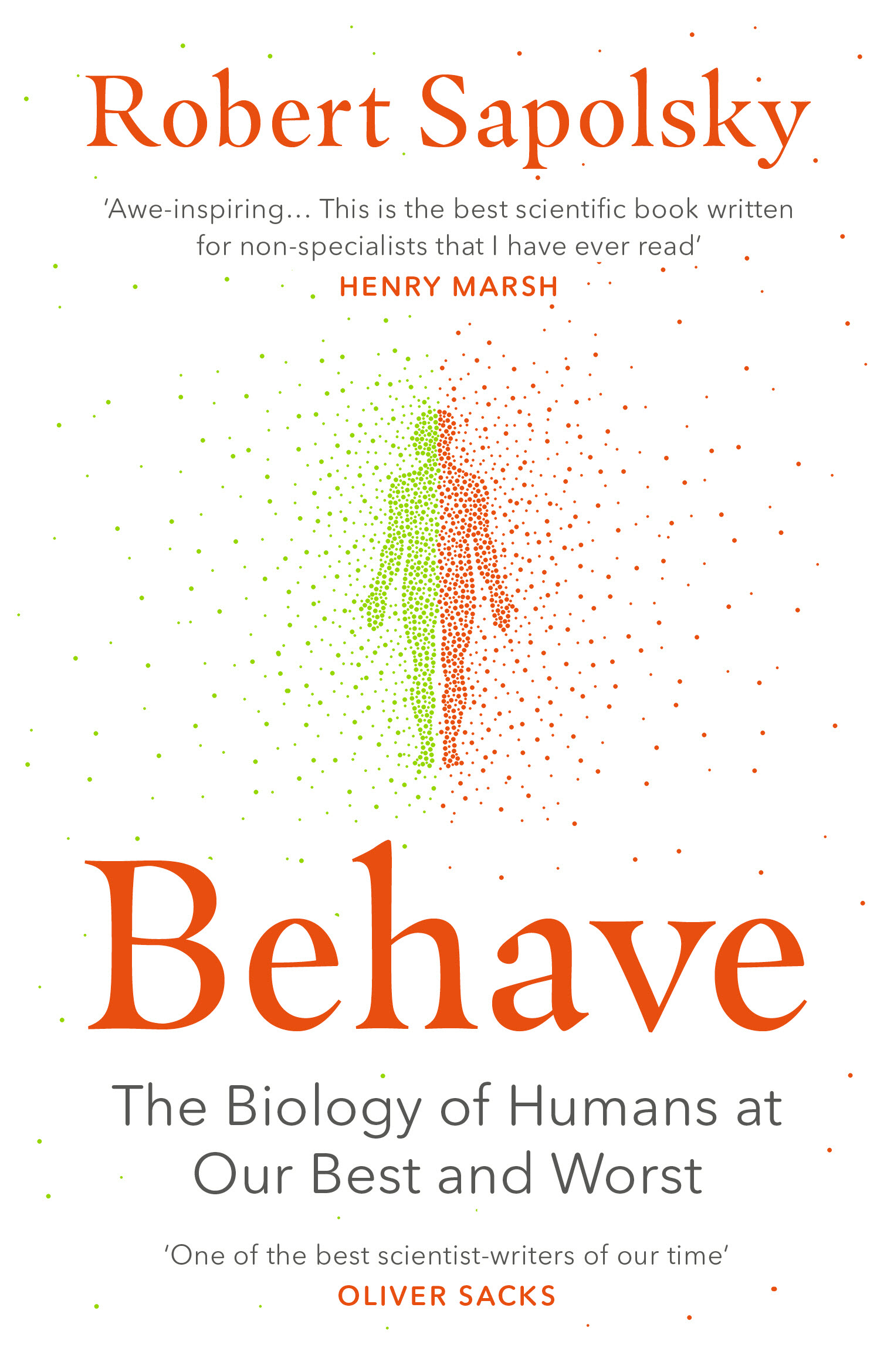 

Behave: The Biology of Humans at Our Best and Worst