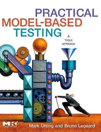 [object Object] «Practical Model-Based Testing: A Tools Approach», авторів Бруно Легард, Марк Аттінг - фото №1