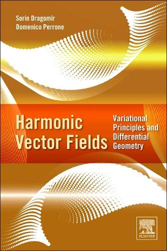 [object Object] «Harmonic Vector Fields: Variational Principles and Differential Geometry», авторов Доменико Перроне, Сорин Драгомир - фото №1