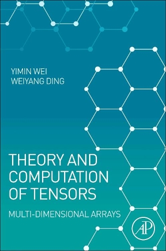 [object Object] «Theory and Computation of Tensors: Multi-Dimensional Arrays», авторов Вэйян Дин, Йимин Вэй - фото №1