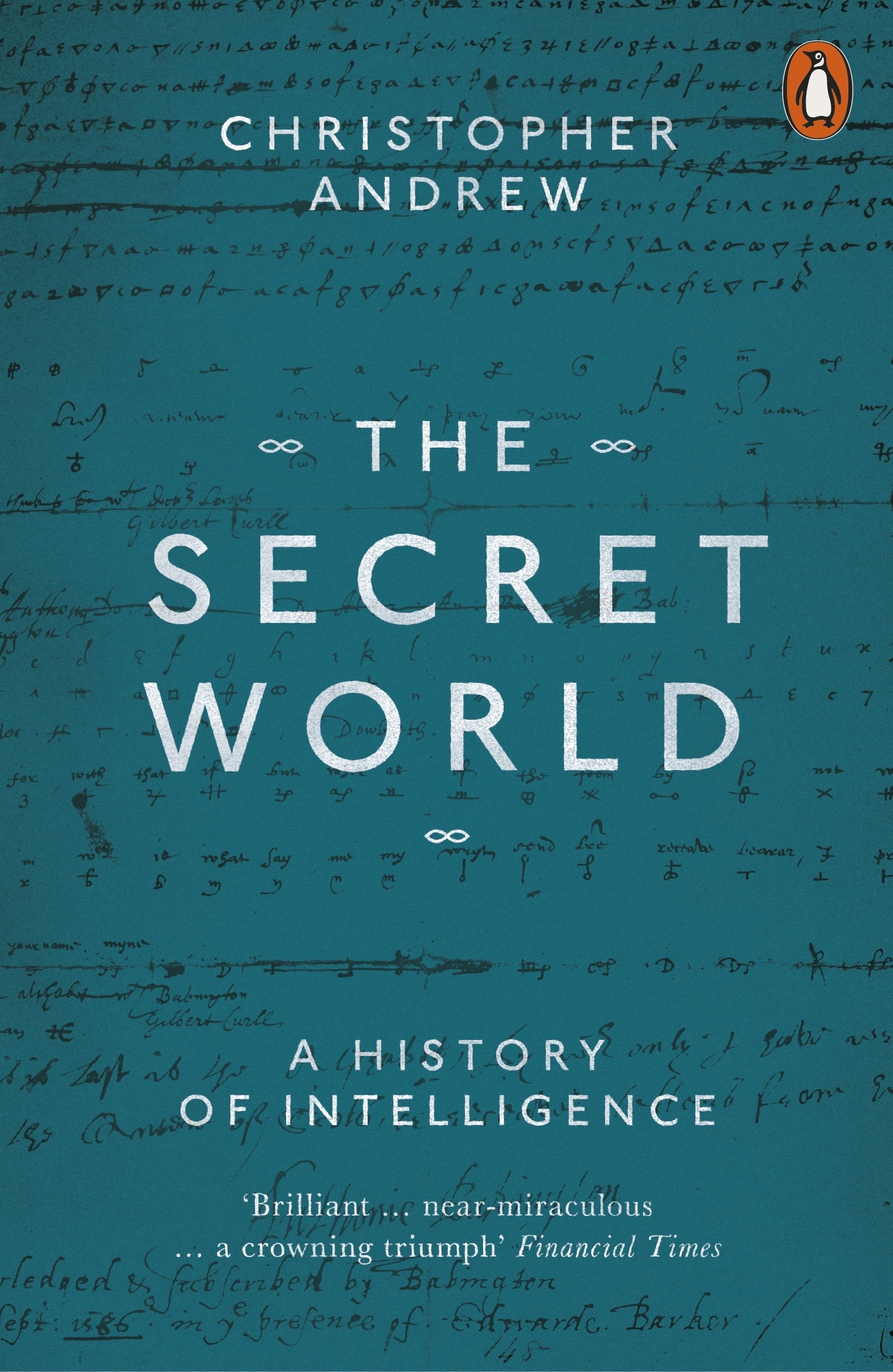 

The Secret World. A History of Intelligence