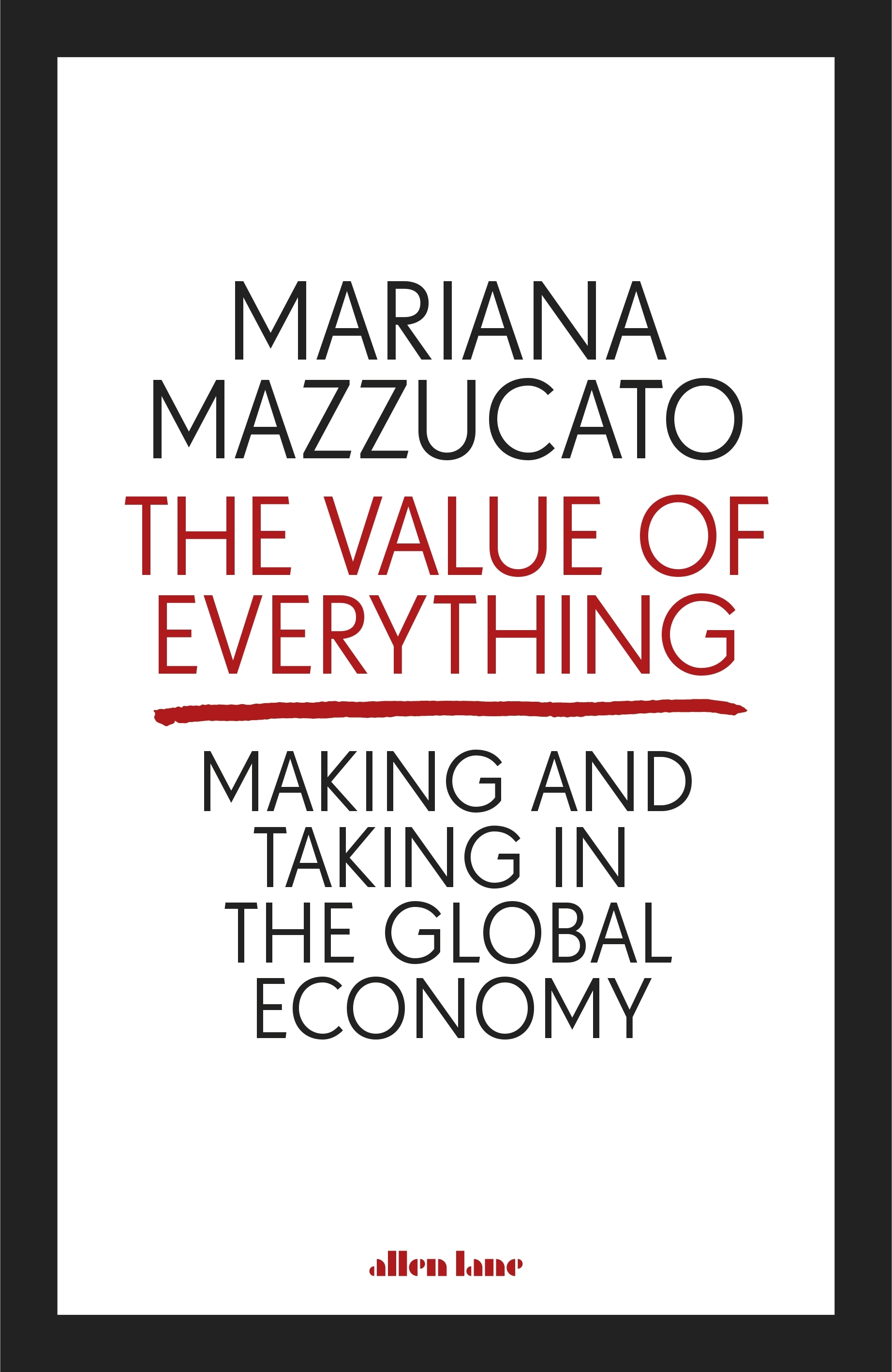 [object Object] «The Value of Everything. Making and Taking in the Global Economy», автор Мариана Маццукато - фото №1