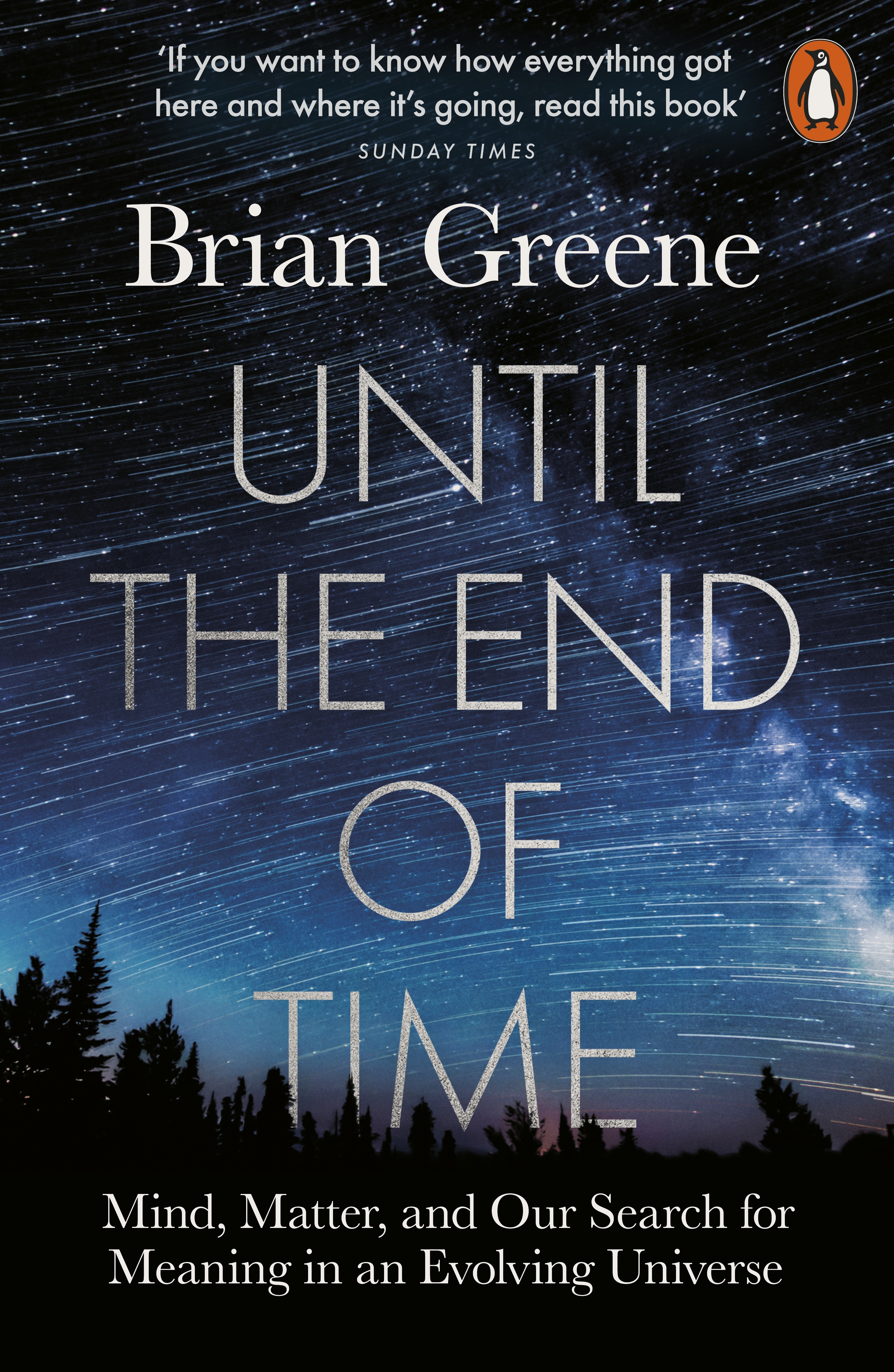 

Until the End of Time. Mind, Matter, and Our Search for Meaning in an Evolving Universe