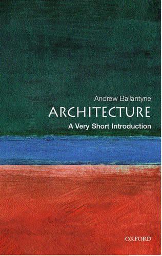 Architecture: A Very Short Introduction 