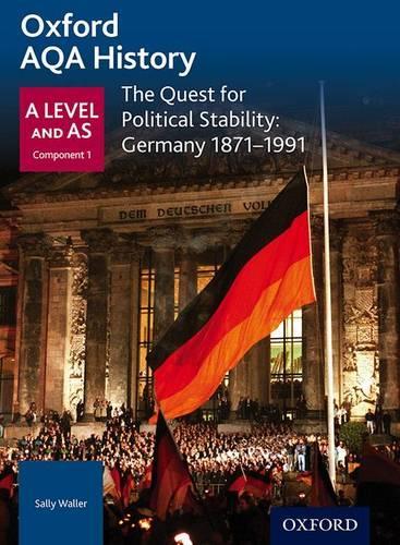 Oxford AQA History for A Level - 2015 specification Breadth Study The Quest for Political Stability: Germany 1871-1991 