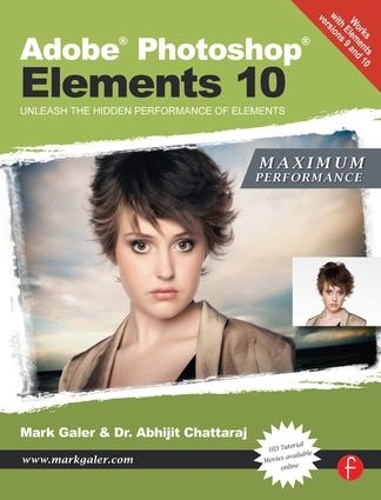 [object Object] «Adobe Photoshop Elements 10: Maximum Performance: Unleash the hidden performance of Elements», авторов Абхиджит Чаттарадж, Марк Галер - фото №1