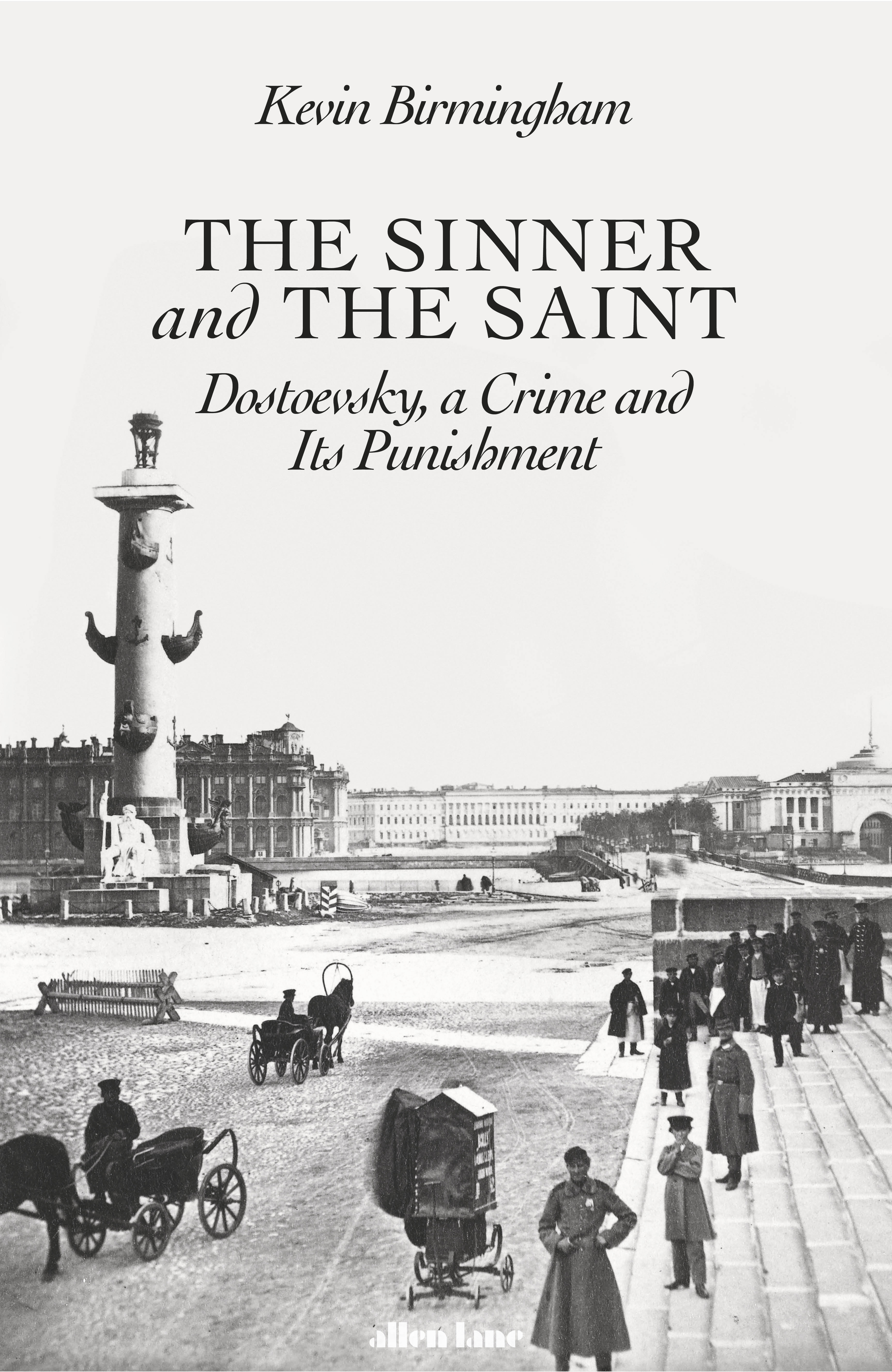 

The Sinner and the Saint. Dostoevsky, a Crime and Its Punishment