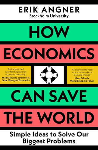 Паперова книга «How Economics Can Save the World», автор Ерік Ангнер - фото №1