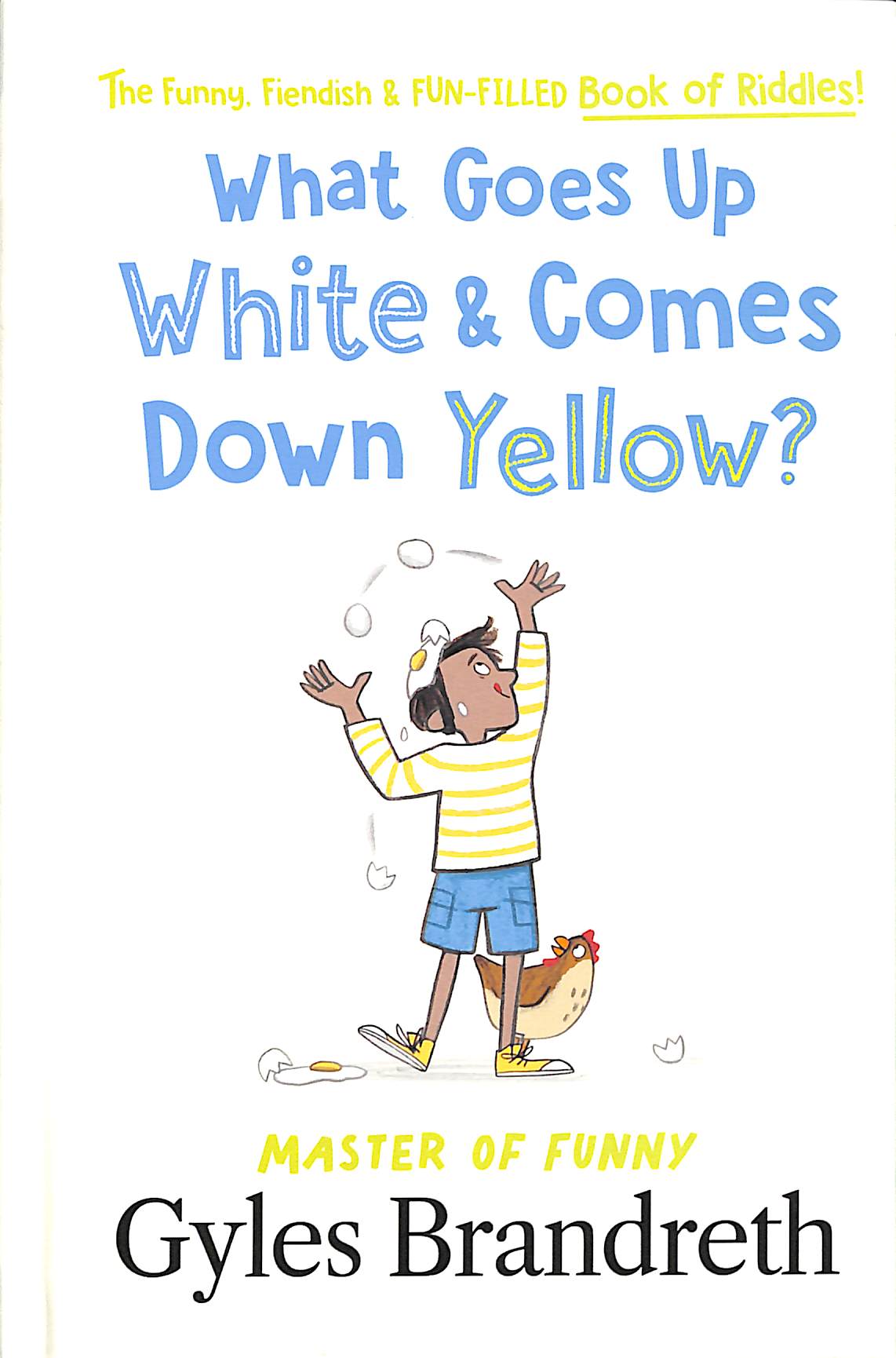 

What Goes Up White and Comes Down Yellow