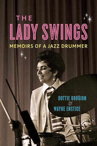 [object Object] «The Lady Swings: Memoirs of a Jazz Drummer», авторов Дотти Доджион, Уэйн Энстис - фото №1