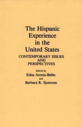 

The Hispanic Experience in the United States: Contemporary Issues and Perspectives