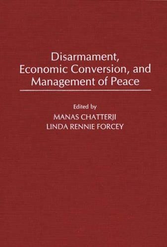 

Disarmament, Economic Conversion, and Management of Peace
