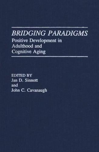 

Bridging Paradigms: Positive Development in Adulthood and Cognitive Aging