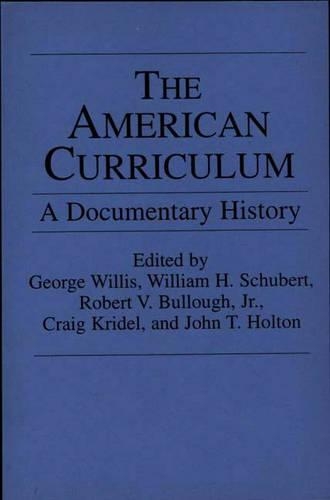 

The American Curriculum: A Documentary History