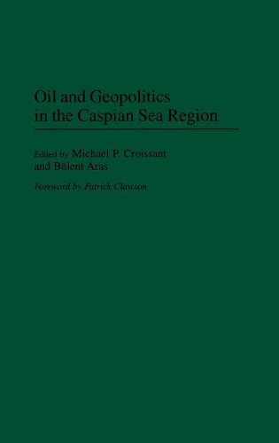 

Oil and Geopolitics in the Caspian Sea Region