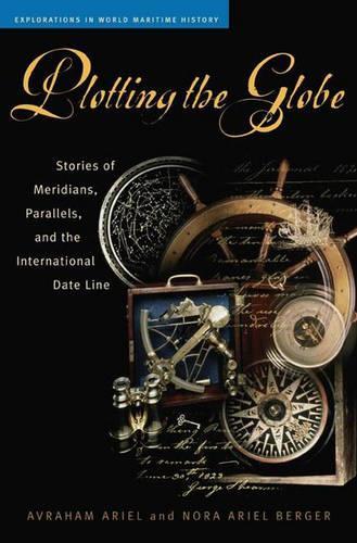 

Plotting the Globe: Stories of Meridians, Parallels, and the International Date Line