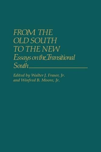 

From the Old South to the New: Essays on the Transitional South