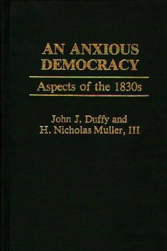 

An Anxious Democracy: Aspects of the 1830s