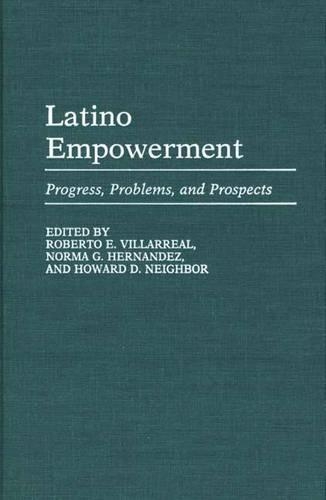 

Latino Empowerment: Progress, Problems, and Prospects