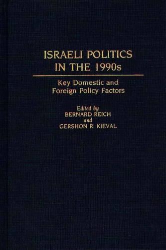 

Israeli Politics in the 1990s: Key Domestic and Foreign Policy Factors