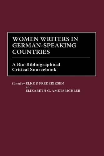 

Women Writers in German-Speaking Countries: A Bio-Bibliographical Critical Sourcebook