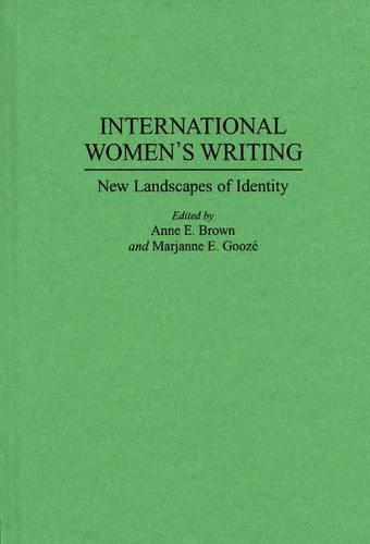 

International Women's Writing: New Landscapes of Identity