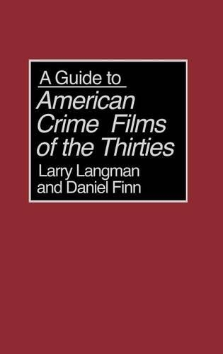 

A Guide to American Crime Films of the Thirties