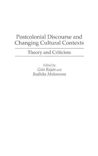 

Postcolonial Discourse and Changing Cultural Contexts: Theory and Criticism