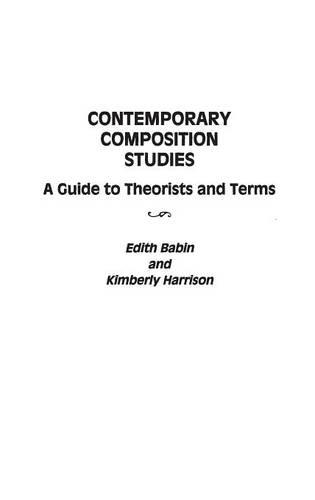 

Contemporary Composition Studies: A Guide to Theorists and Terms