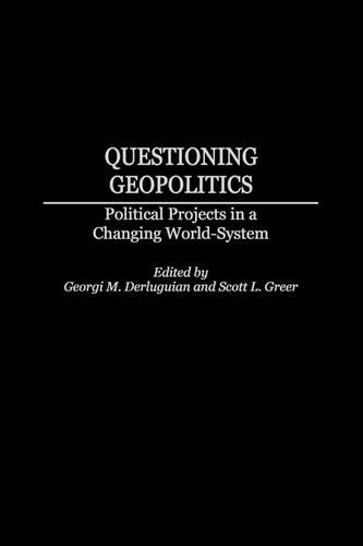 

Questioning Geopolitics: Political Projects in a Changing World-System