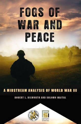 

Fogs of War and Peace: A Midstream Analysis of World War III