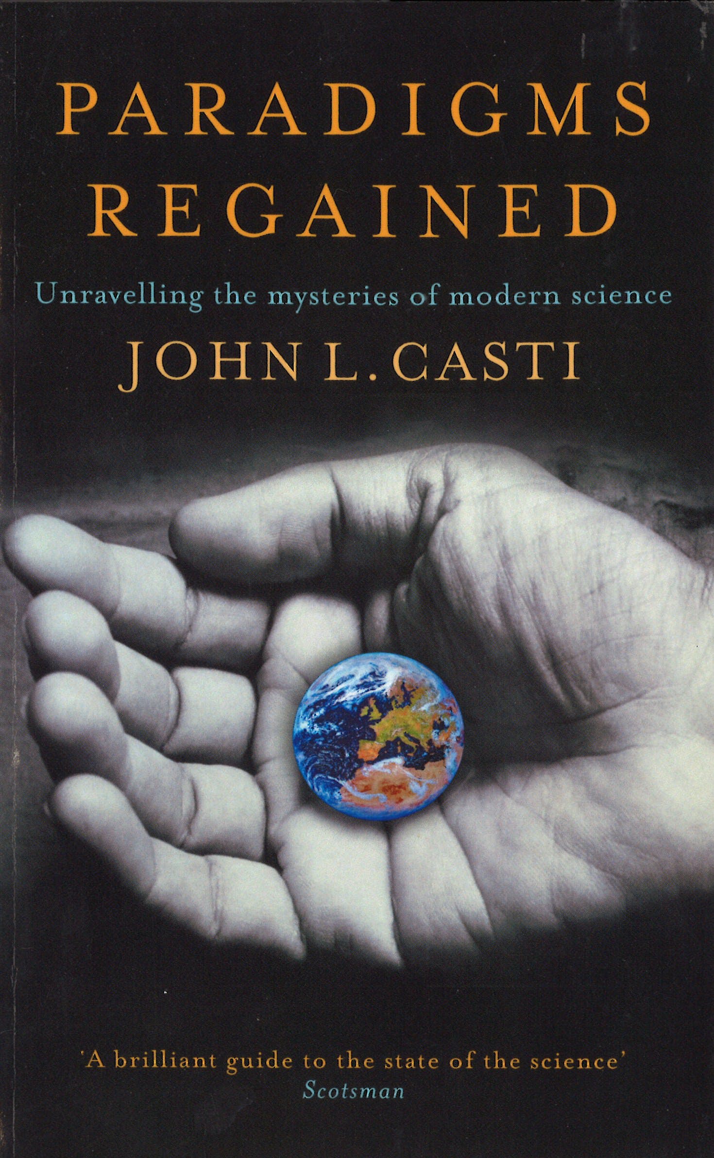 

Paradigms Regained: Unravelling the Mysteries of Modern Science