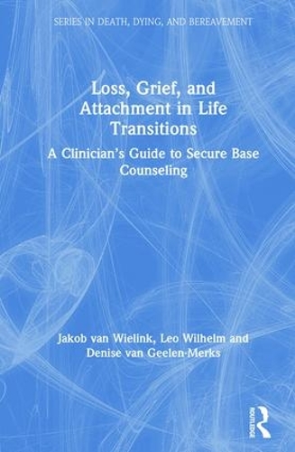 [object Object] «Loss, Grief, and Attachment in Life Transitions: A Clinician’s Guide to Secure Base Counseling», авторов Дениз ван Гелен-Меркс, Якоб ван Вилинк, Лео Вильгельм - фото №1