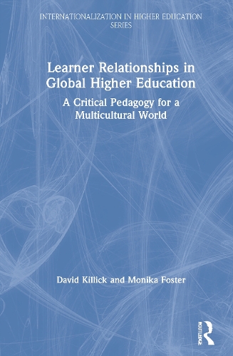 [object Object] «Learner Relationships in Global Higher Education: A Critical Pedagogy for a Multicultural World», авторов Дэвид Киллик, Моника Фостер - фото №1